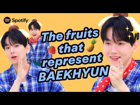 [ENG] BAEKHYUN assigns a fruit for his title songsㅣSpotify Fruit Shop