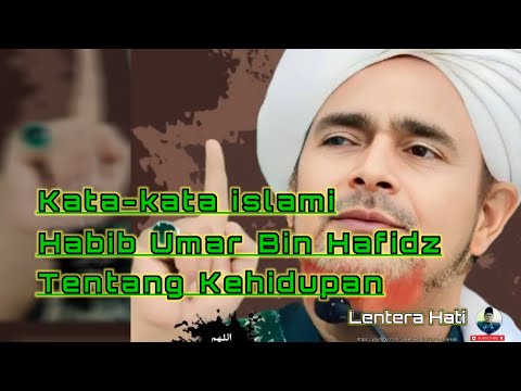 Kata kata habib umar bin hafidz tentang kehidupan