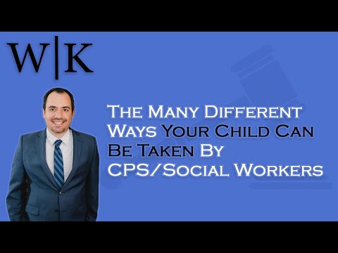 The Many Different Ways Your Child Can Be Taken By CPS/Social Workers