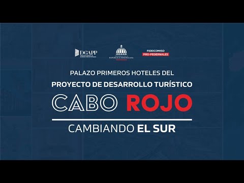 Palazo Primeros Hoteles del Proyecto de Desarrollo Turístico "Cabo Rojo" #CambiandoElSur