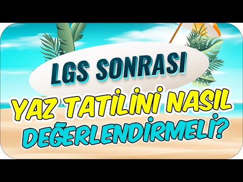 LGS Sonrası Yaz Tatili Nasıl Değerlendirilmeli❓👉🏻 Bu Adımları Uygula ✨