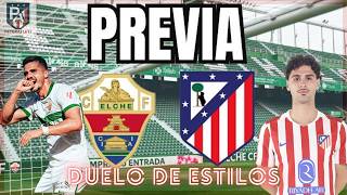 LA PREVIA ELCHE VS ATLETI