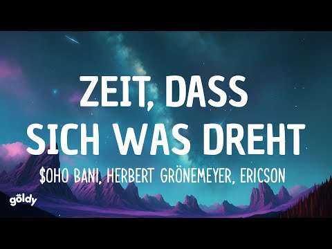 $oho Bani, Herbert Grönemeyer, Ericson - ZEIT, DASS SICH WAS DREHT