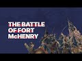 The Significance of the Battle of Fort McHenry