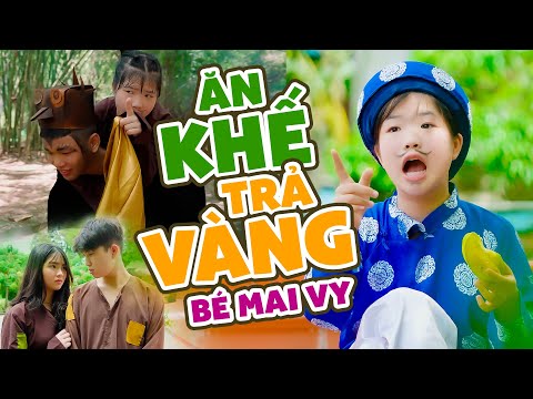 ĂN KHẾ TRẢ VÀNG ♪ Bé MAI VY Thần Đồng Âm Nhạc Việt Nam [MV Official]