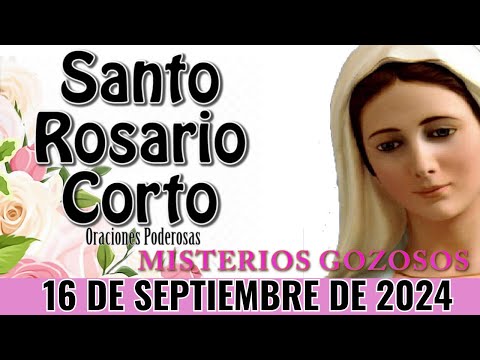 Santo Rosario Corto de hoy  Lunes 16 de Septiembre🌹Rosario a la Santa Virgen Maria,Misterios Gozosos