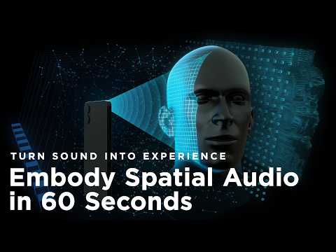 Turn Sound Into Experience — Embody Spatial Audio in 60 Seconds