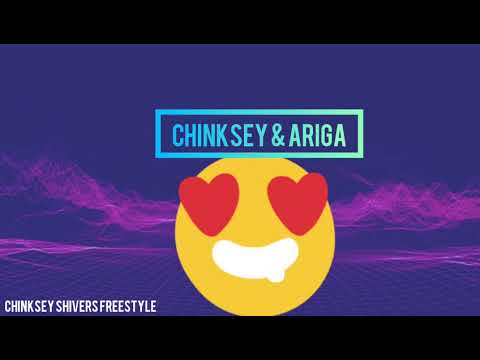 Chinksey & Ariga: Shivers Freestyle (audio visual)