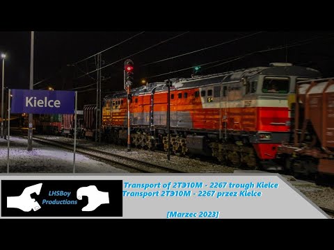 Transport of 2ТЭ10М - 2267 trough Kielce (PL) / Transport 2ТЭ10М - 2267 przez Kielce - [Marzec 2023]