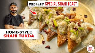 SHAHI TUKDA RECIPE | Special SHAHI TOAST & RABDI | मेरे घर का शाही टुकड़ा | Chef Sanjyot Keer