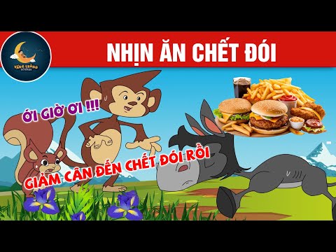 NHỊN ĂN CHẾT ĐÓI - TRUYỆN CỔ TÍCH - QUÀ TẶNG CUỘC SỐNG - HOẠT HÌNH CHO BÉ - HOẠT HÌNH