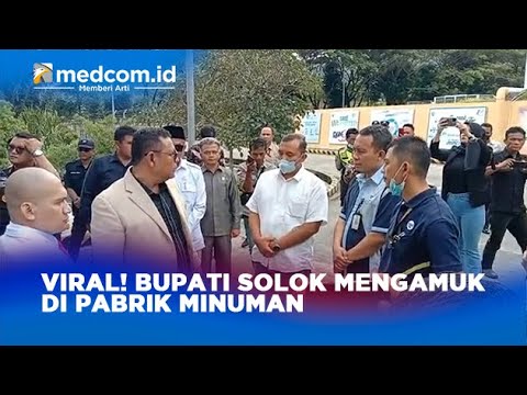 VIRAL! BUPATI SOLOK MENGAMUK DI PABRIK MINUMAN