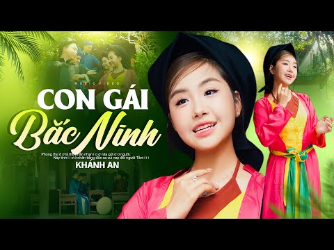 Con Gái Bắc Ninh - Khánh An | Thơ: Dương Quyết Thắng | Nhạc: Xuân Hòa | Nhạc Dân Ca Quan Họ Hay Nhất