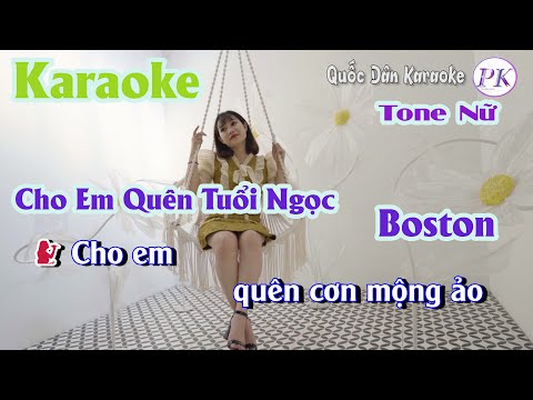 Karaoke Cho Em Quên Tuổi Ngọc | Boston | Tone Nữ (Bm,Tp:62) | Quốc Dân Karaoke