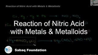 Reaction of Nitric Acid with Metals & Metalloids