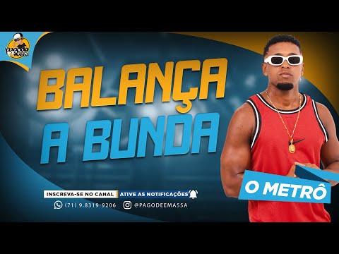 BALANÇA A BUNDA | O METRÔ | MÚSICA NOVA 2025