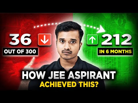How to Score 212 Marks in JEE Mains from ONLY 36 ?🔥JEE Aspirant was able to ACHIEVE this in 6 Months
