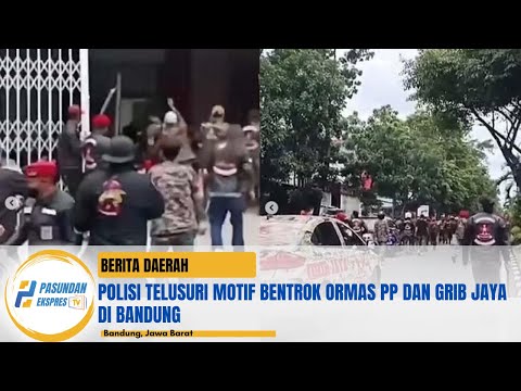 Polisi Telusuri Motif Bentrok Ormas PP dan GRIB Jaya di Bandung