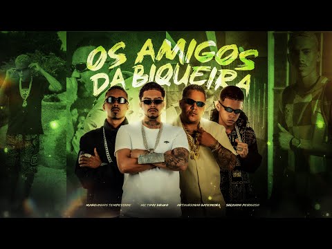 OS AMIGOS DA BIQUEIRA - MC TONY BRUXO, MARQUINHOS TEMPESTADE, ARTHURZINHO BATEDEIRA SOLDADO PERIGOSO