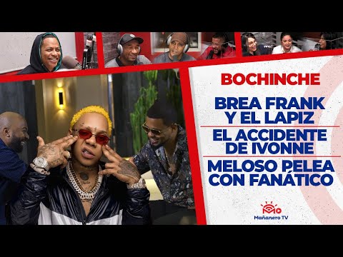 BREA FRANK Y EL LAPIZ - El ACCIDENTE DE IVONNE - MELOSO PELEA CON FANÁTICO - El Bochinche