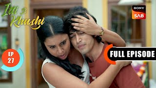 Chidiya Peeks At Virat's Phone | Itti Si Khushi | Ep 27 | Full Episode | 17 Sep 2025