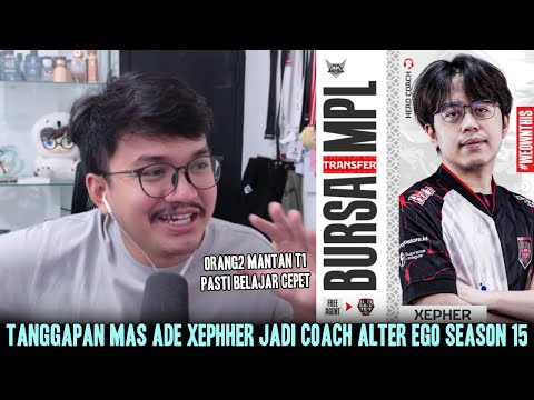 TANGGAPAN MAS ADE XEPHER BENERAN JADI COACH ALTER EGO MPL SEASON 15