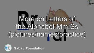 More on Letters of the Alphabet Mm-Ss (pictures/names/practice)