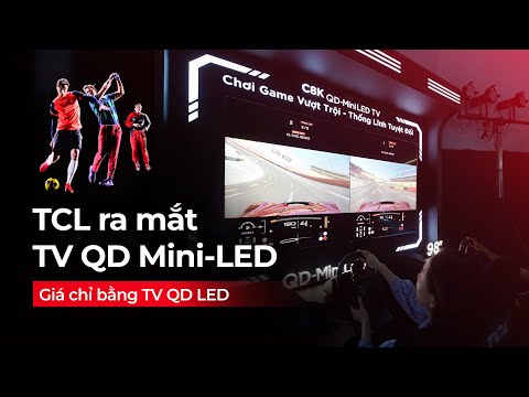 TCL ra mắt TV QD Mini-LED giá chỉ bằng TV QD LED