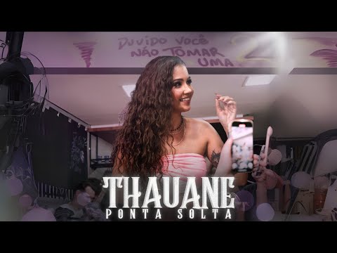 Thauane - Ponta Solta