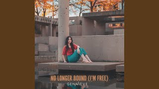No Longer Bound (I'm Free)