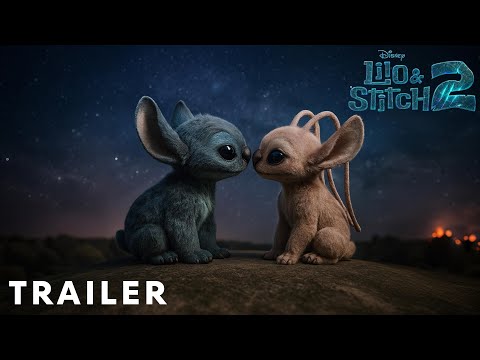 Lilo & Stitch 2 - Trailer (2026) Live Action | Disney