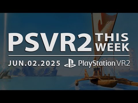 PSVR2 THIS WEEK | June 2, 2025 | Every June Release, New Games, Updates, DLC & More