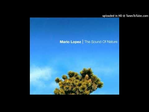 Mario Lopez - The Sound Of Nature Part I (Radio Version)