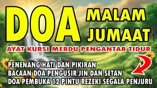 DOA MALAM JUMAAT | PENGUSIR JIN DAN SETAN  | DOA PEMBUKA 12 PINTU REZEKI AKHIR MUHARAM