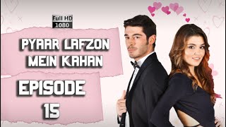Pyaar Lafzon Mein Kahan - Episode 15