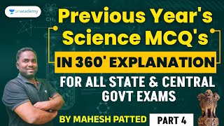 Previous Year's Science MCQ's in 360' explanation for Govt exams | Part 4| Mahesh Patted | Unacademy