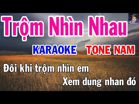 Karaoke Trộm Nhìn Nhau Tone Nam Nhạc Sống gia huy beat