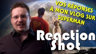 ReactionShot n°11 - Superman au rayon X