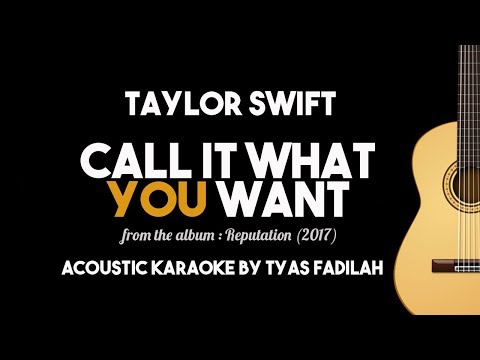 Call It What You Want – Taylor Swift (Acoustic Guitar Karaoke Version)