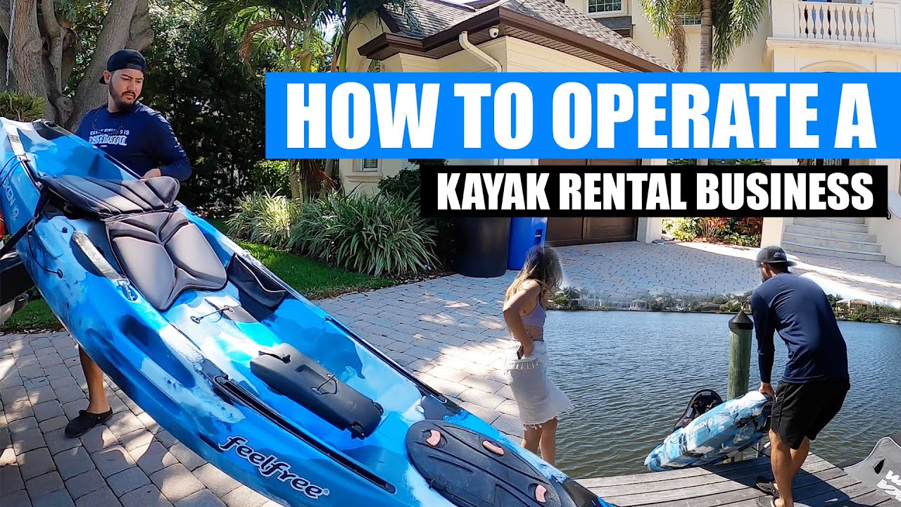 How to Start a Kayak Rental Business: A Comprehensive Guide 2024