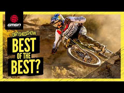 Who Is The Best Mountain Biker Right Now? | Dirt Shed Show 540