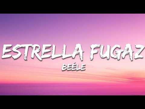 Beéle - estrella fugaz (Letra/Lyrics)