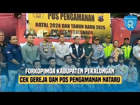 Forkopimda Kabupaten Pekalongan Cek Gereja dan Pos Pengamanan, Pastikan Perayaan Nataru Aman