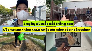 584 | Ước Mơ Đầu Tiên Sau 7 Năm XKLĐ Về Nước Sắp Hoàn Thành | 1 Ngày Đi Cuốc Đất Trồng Rau | Đức Thư