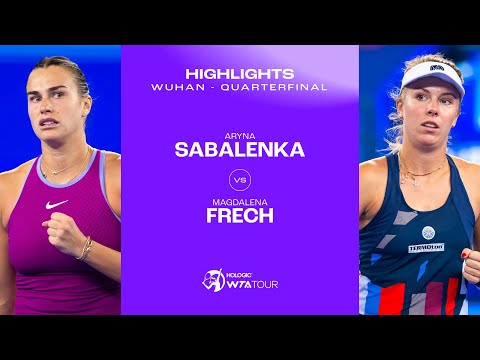 Aryna Sabalenka vs. Magdalena Frech | 2024 Wuhan Quarterfinals | WTA Match Highlights