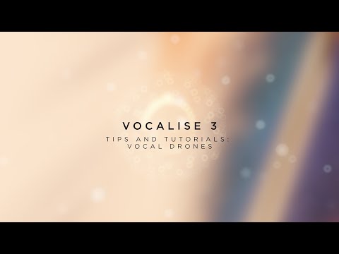 How To Get Creative with Vocal Drones | Vocalise 3 Tips & Tutorials | Heavyocity