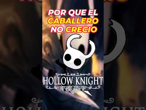 ¿Por que el Caballero no CRECIÓ en Hollow Knight? 😱🔥