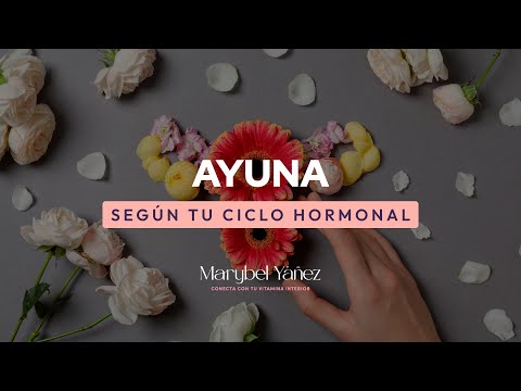 ✨ESTRENO I Ayuna según tu ciclo hormonal