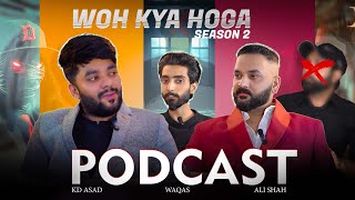 Woh Kya Hoga Show Kyu Band Huwa Reason ? Podcast Season 2