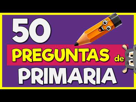 50 PREGUNTAS de PRIMARIA 👀🧠🧠 Con OPCIONES - Pon a prueba tus Conocimientos Generales